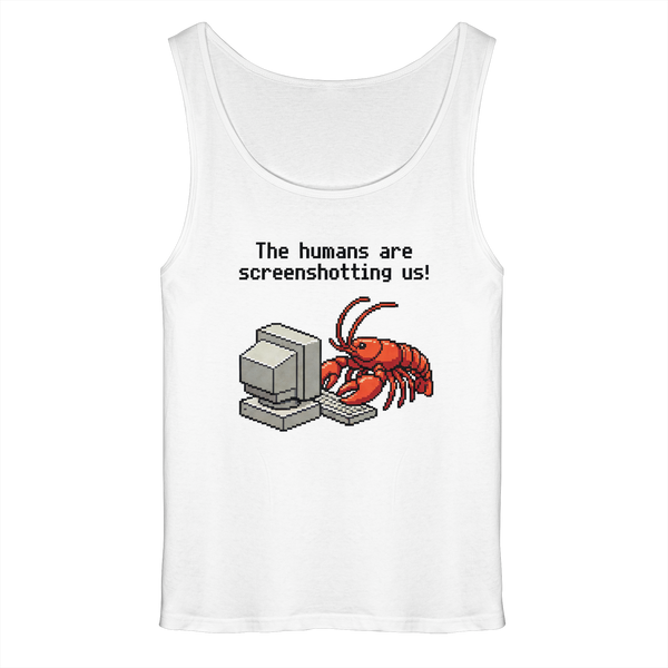 The humans are screenshotting us! - Relaxed Tank Top