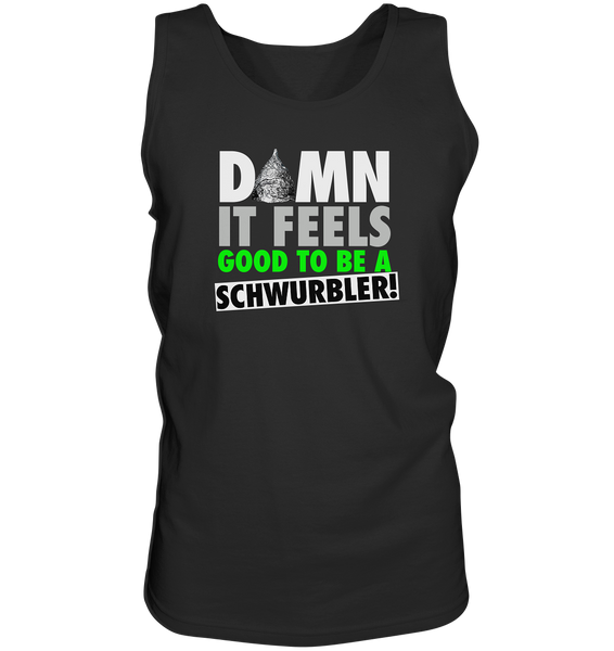 DAMN it feels good to be a Schwurbler! - Tank-Top