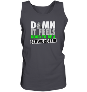 DAMN it feels good to be a Schwurbler! - Tank-Top