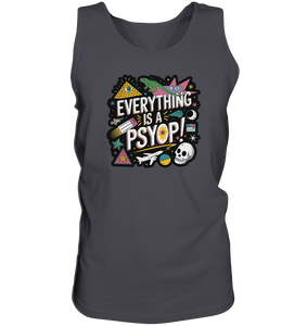 Everything is a Psyop! - Tank-Top